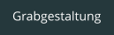 Grabgestaltung